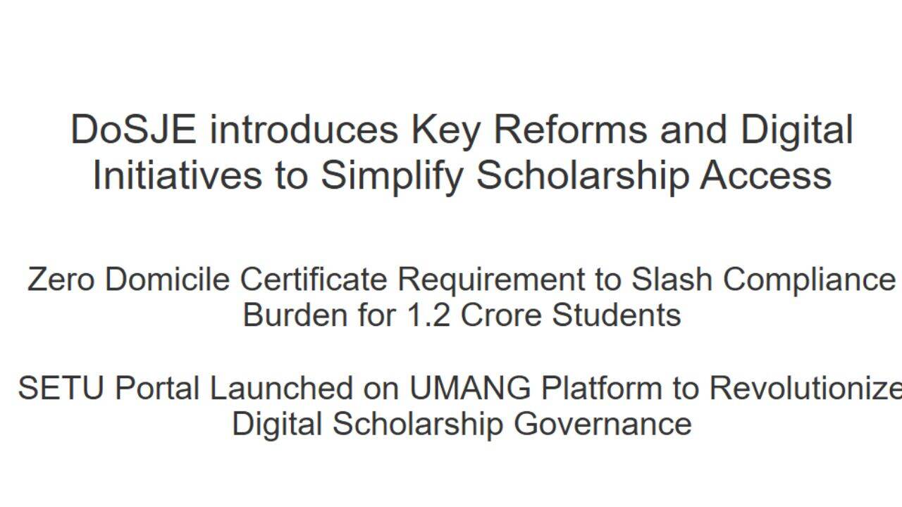 Government Simplifies Scholarship Process for SC and OBC Students by Removing Domicile Certificate Requirement to Ease Access to Education Opportunities